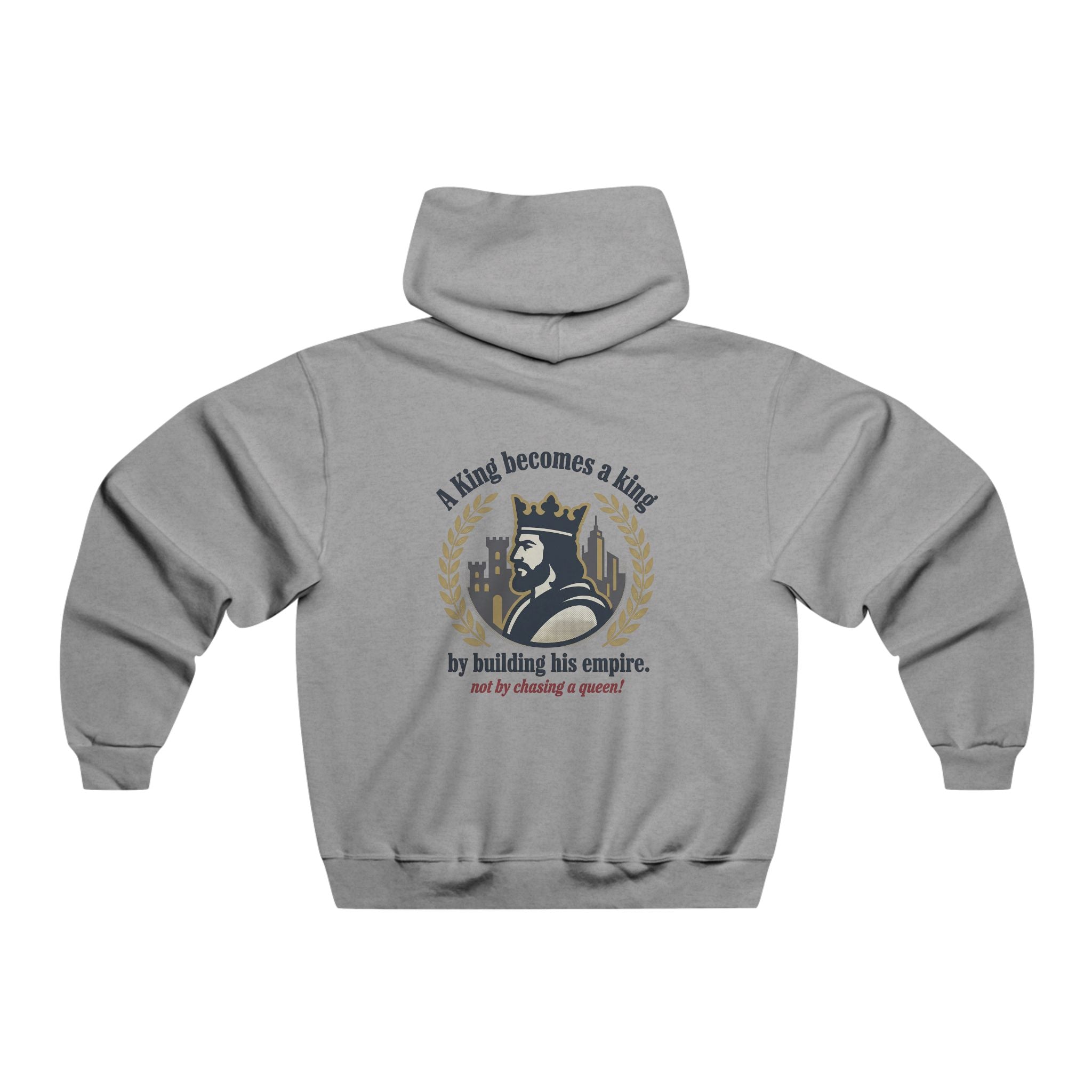 King Becomes a King Hoodie - 'A King becomes a king by building his empire' Motivational Sweatshirt