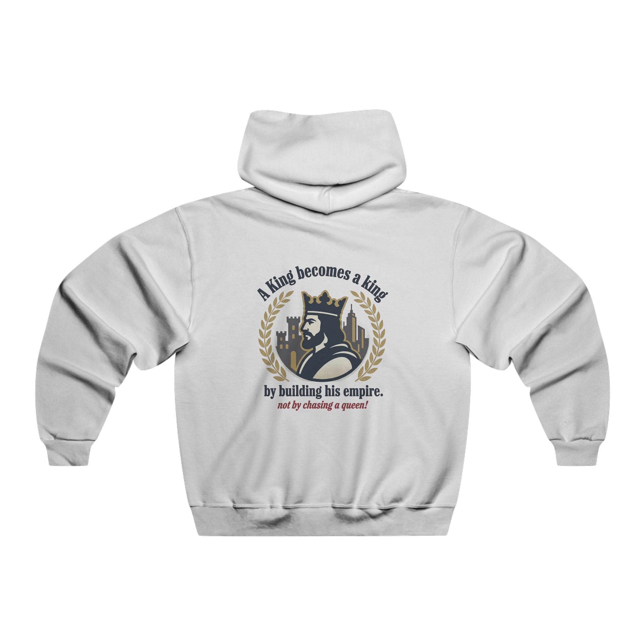 King Becomes a King Hoodie - 'A King becomes a king by building his empire' Motivational Sweatshirt